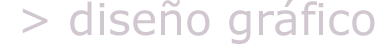 > dise&ntilde;o gr&aacute;fico