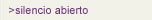 silencio abierto